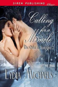 Calling for a Miracle [The Order of Vampyres 2] (Siren Publishing Classic) Read online